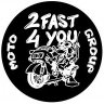 2 fast 4 you moto group